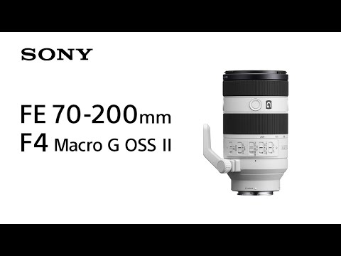 Introducing FE 70-200mm F4 Macro G OSS II | Sony | Î± Lens