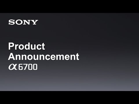 Product Announcement Alpha 6700 | Sony | Î± [Subtitle available in 21 languages]